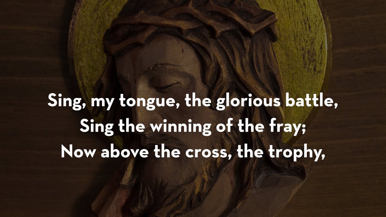 Sing, My Tongue, the Glorious Battle