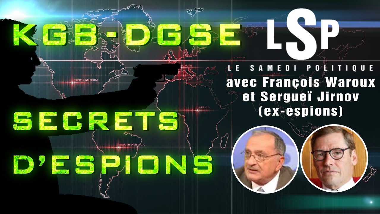 KGB - DGSE : Au cœur des services secrets – Sergueï Jirnov & François Waroux ds Le Samedi Politique