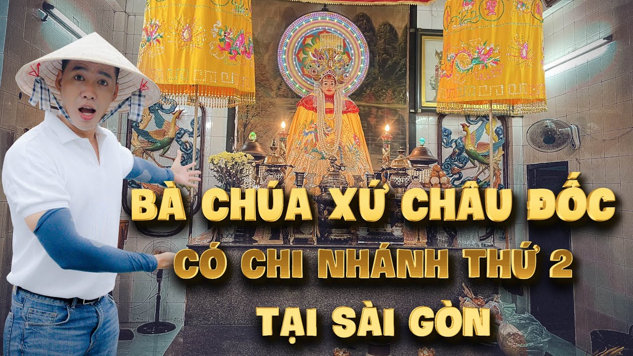 Sự tích chùa bà Châu Đốc 2 tại Sài Gòn, trả lễ bà chúa xứ Châu Đốc An Giang tại miếu Ngũ Hành nhà Bè