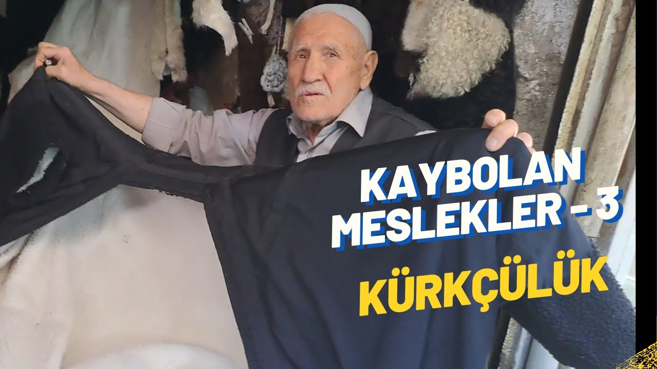 KAYBOLAN MESLEKLER 3  - KÜRKÇÜLÜK