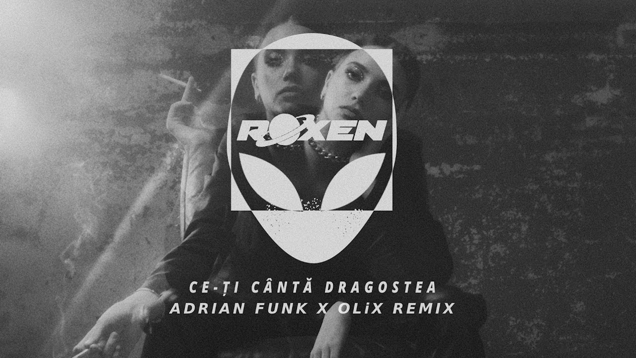 Roxen - Ce-ti Canta Dragostea | Adrian Funk X OLiX Remix