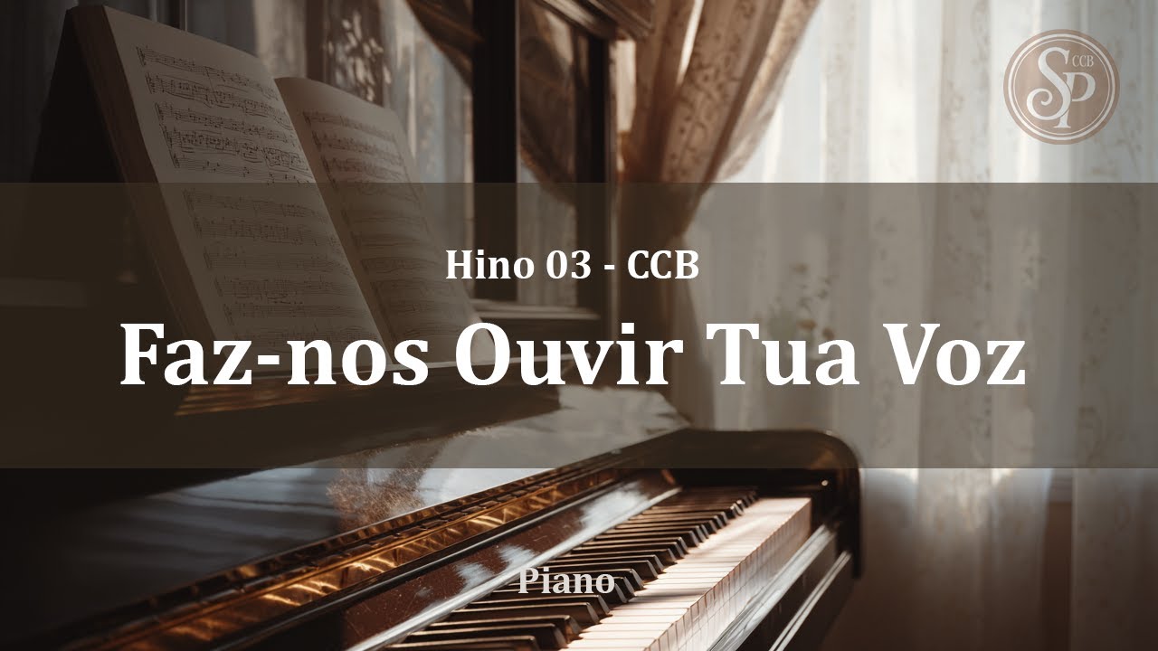 🎶 Hino 03 - Faz-nos Ouvir Tua Voz l Piano Instrumental