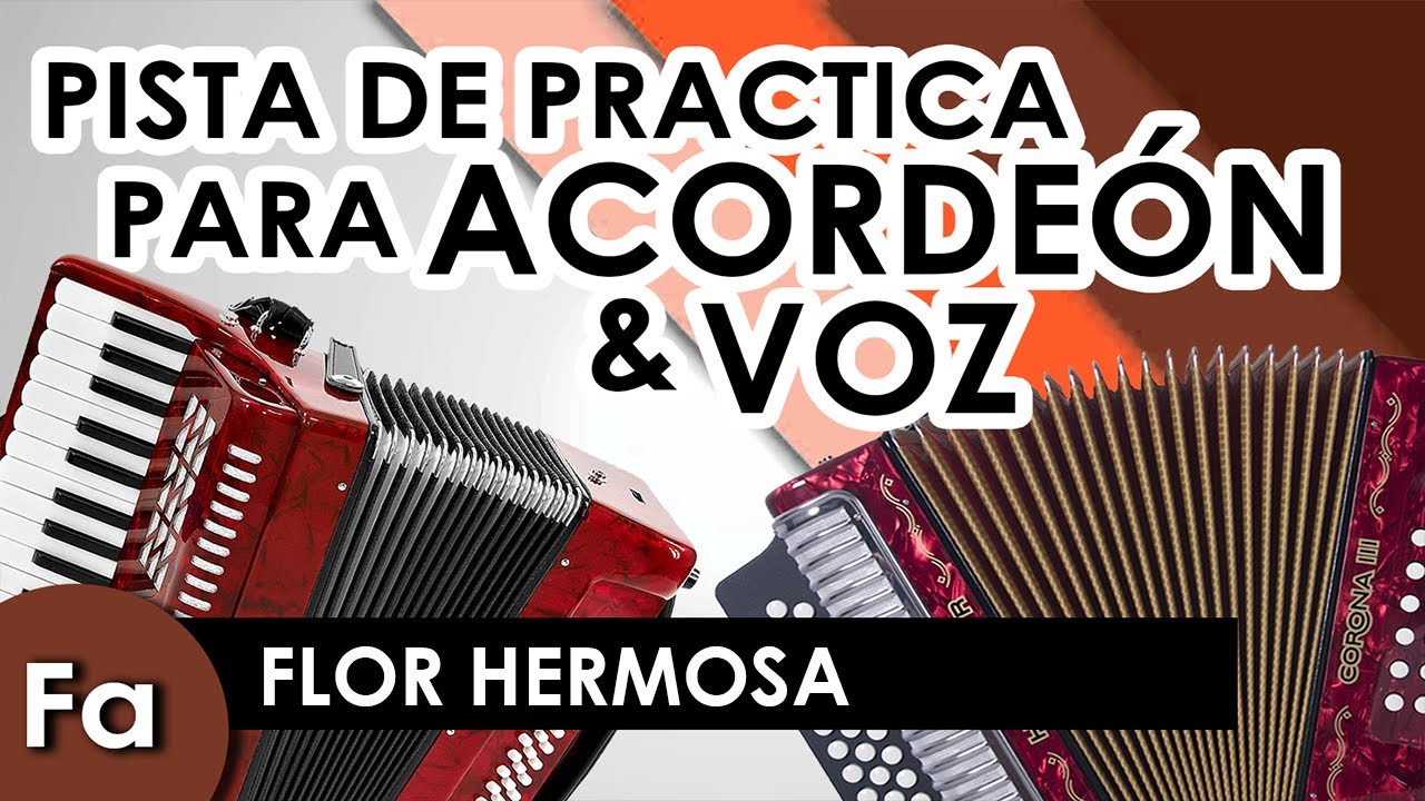 FLOR HERMOSA [Fa/F] - Pista para practicar ACORDEÓN y VOZ - Karaoke