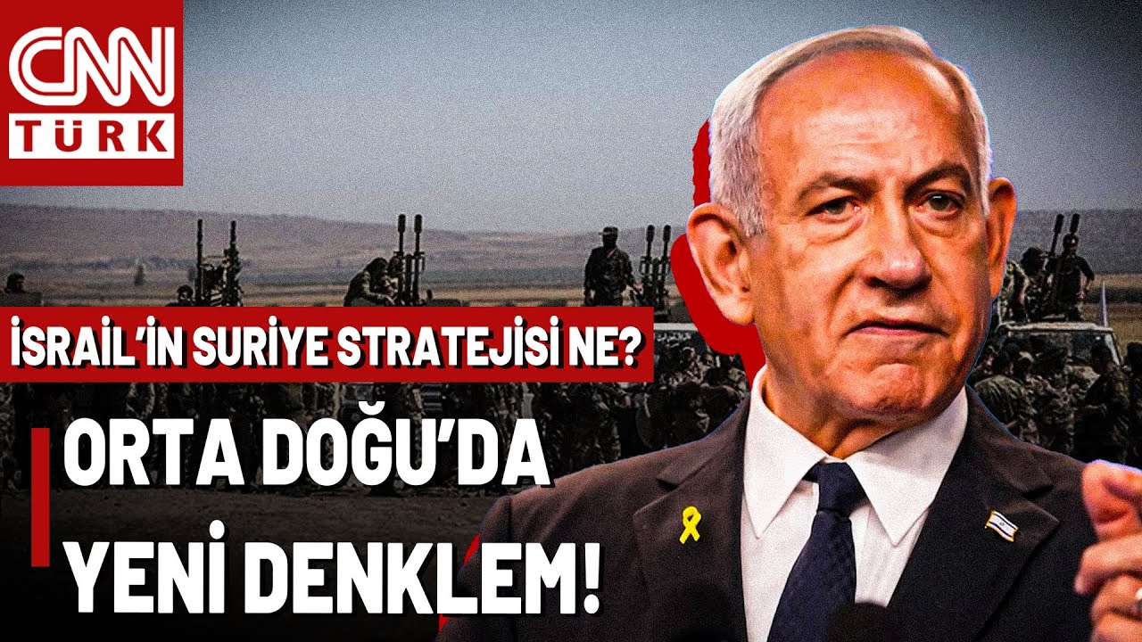 İşte Suriye'nin Geleceğine Dair Senaryolar! Suriye Üzerinden Türkiye-İsrail İlişkisi Nereye Evrilir?