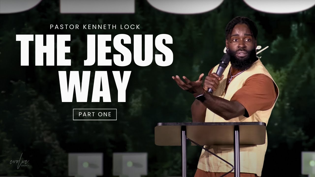 Evolve Church | The Jesus Way | Pastor Kenneth Lock II