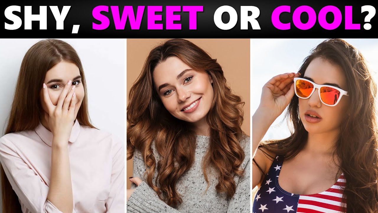 What Kind of Girl Are You? Shy, Sweet or Cool? - Personality Test