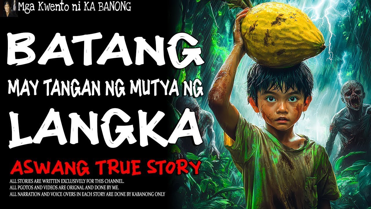 BATANG MAY TANGAN NG MUTYA NG LANGKA _ Kwentong Aswang _ True Story.