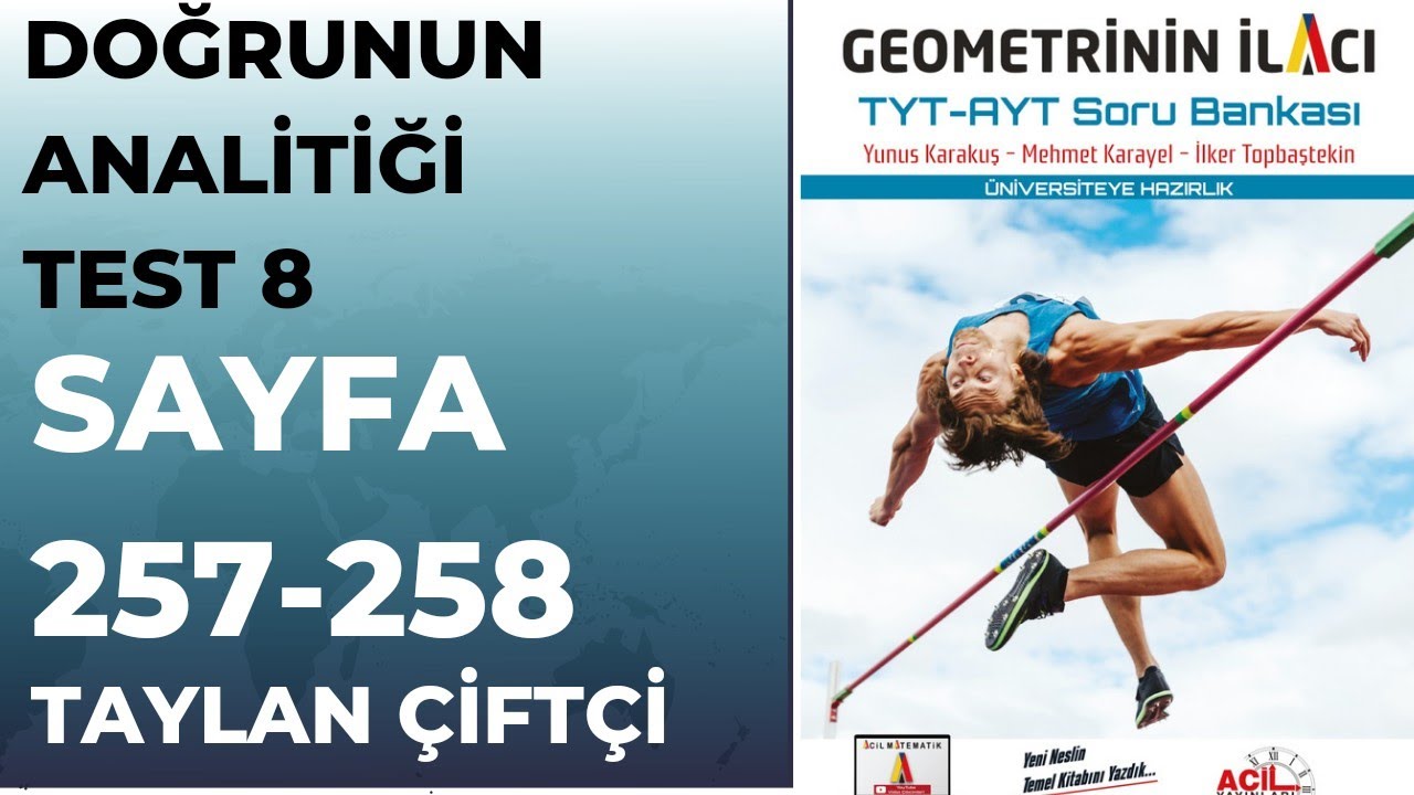 GEOMETRİNİN İLACI SORU BANKASI (DOĞRUNUN ANALİTİĞİ TEST_8 SAYFA 257-258)