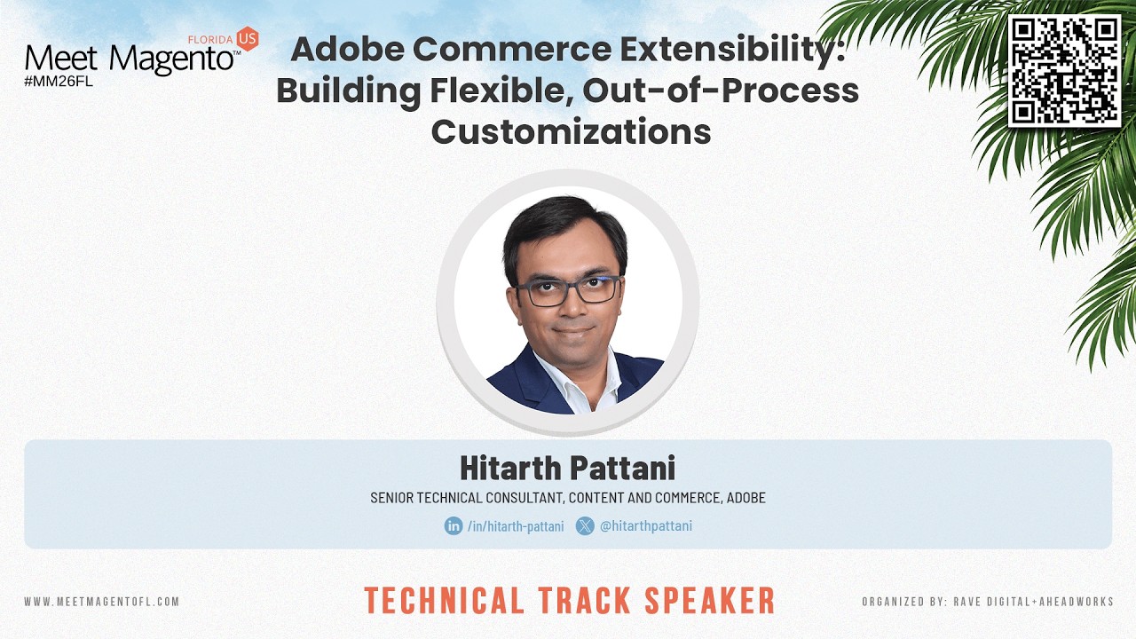 Adobe Commerce Extensibility: Building Flexible, Out‑of‑Process Customizations | Hitarth Pattani