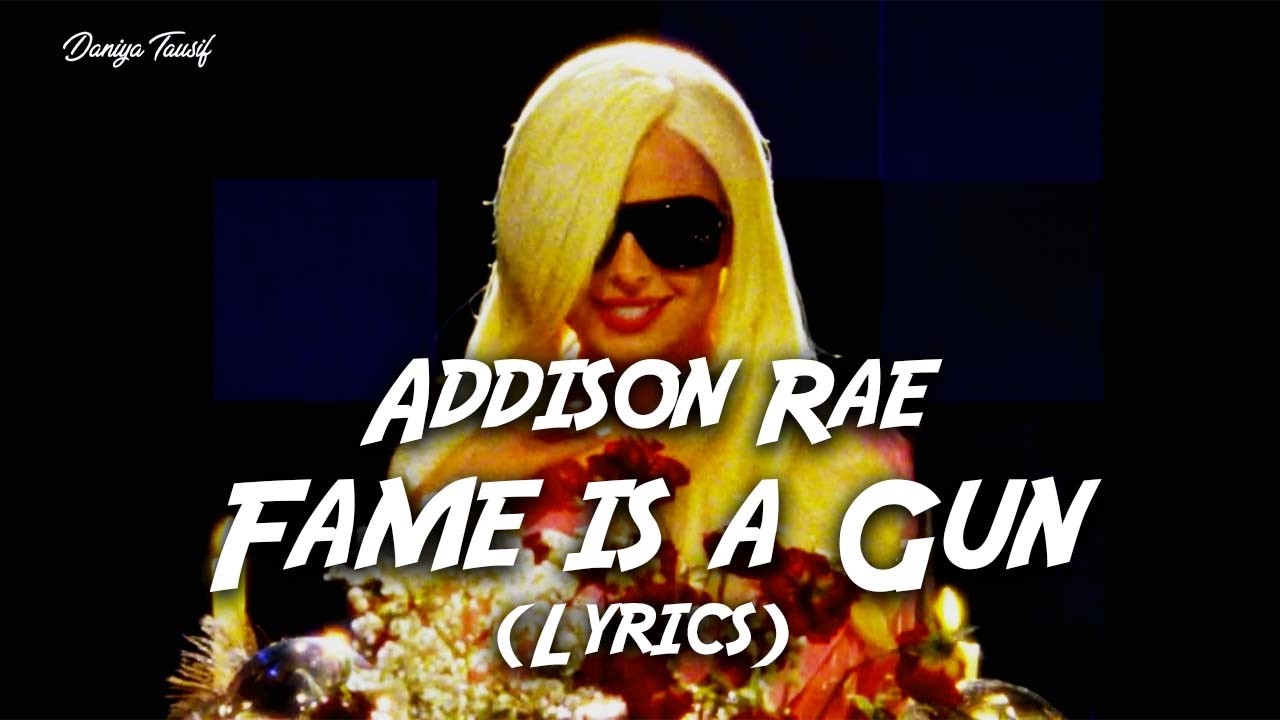 Addison Rae - Fame is a Gun (Lyrics)