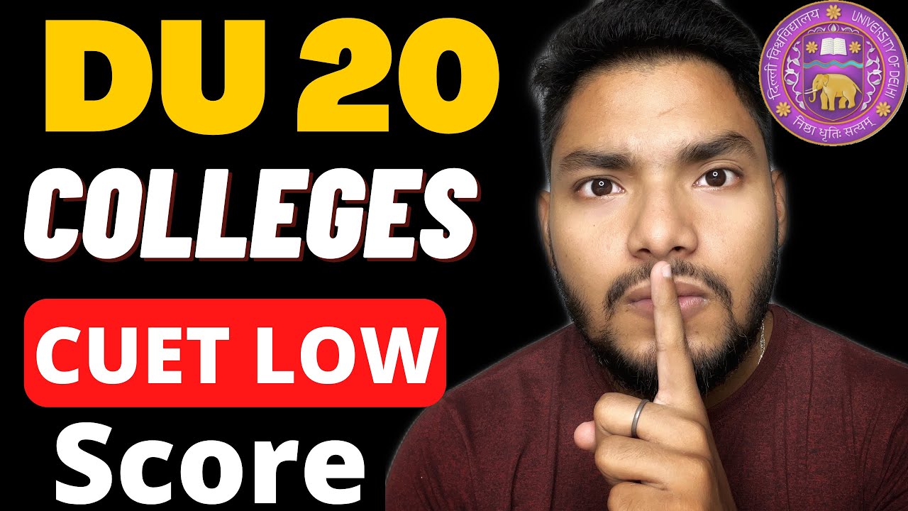 20 Delhi University Colleges with LOW CUET Scores / CutOff | DU Admission 2022