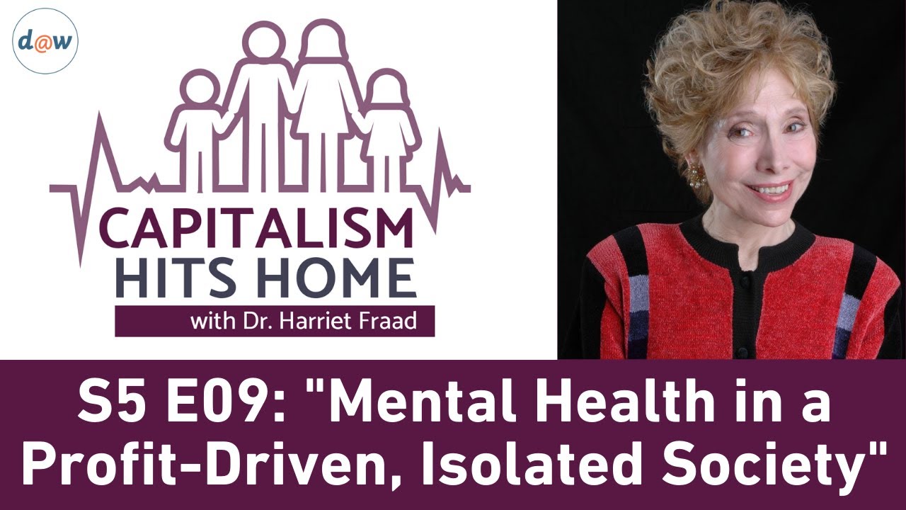 Capitalism Hits Home: Mental Health in a Profit-Driven, Isolated Society