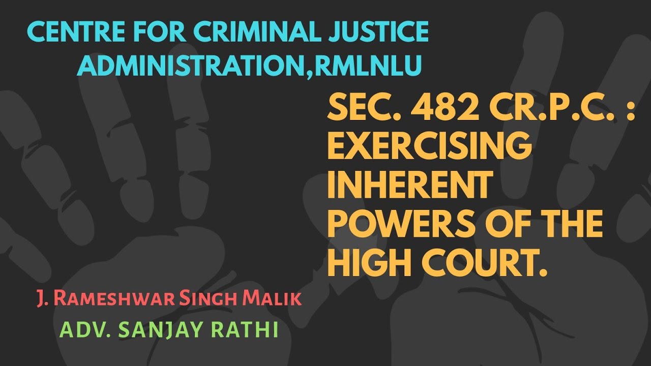 Section 482 Cr.P.C. : Exercise of inherent powers of the High Court.