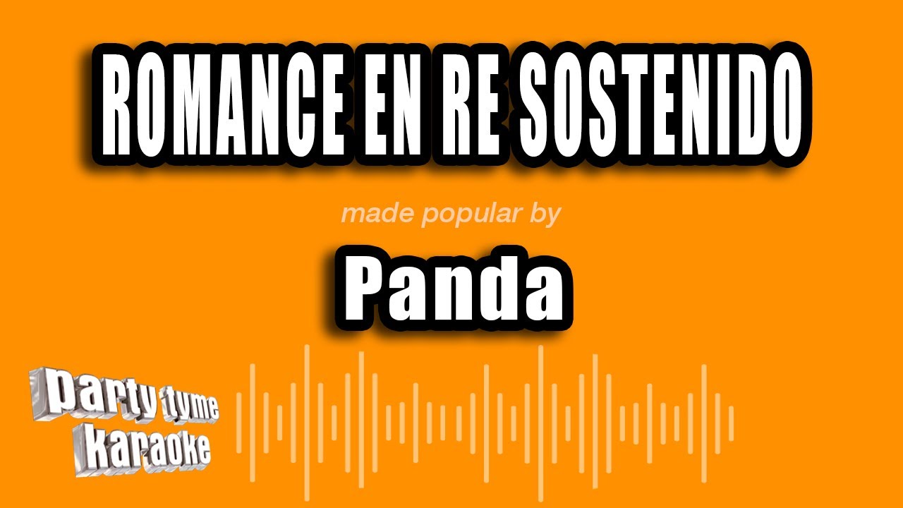 Panda - Romance En Re Sostenido (Versión Karaoke)