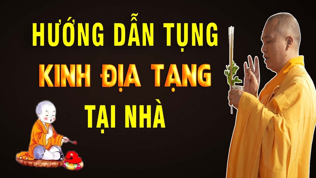 Thầy Thích Đạo Thịnh Hướng Dẫn Cách Trì Tụng Kinh Địa Tạng Tại Nhà (Rất hay).
