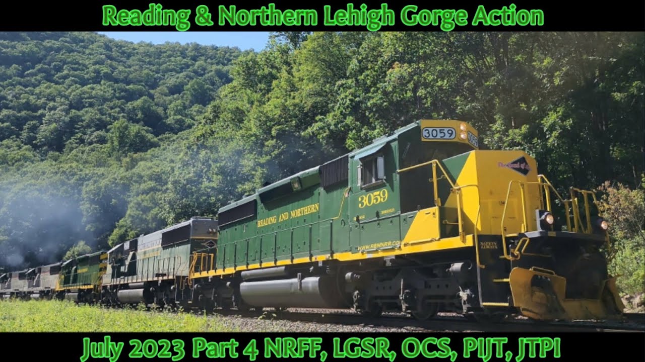 Reading & Northern Lehigh Gorge Action July 2023 Part 4 A little of Everything