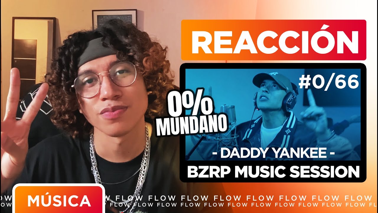 [REACCIÓN] DADDY YANKEE || BZRP Music Sessions #0/66