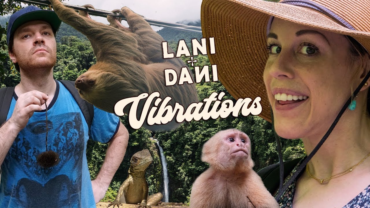 Lani + Dani - Vibrations (Costa Rica Video)