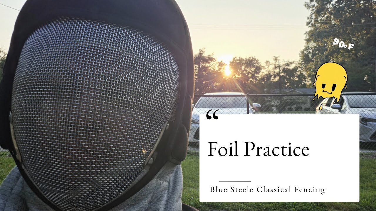 Foil Practice on a hot day.