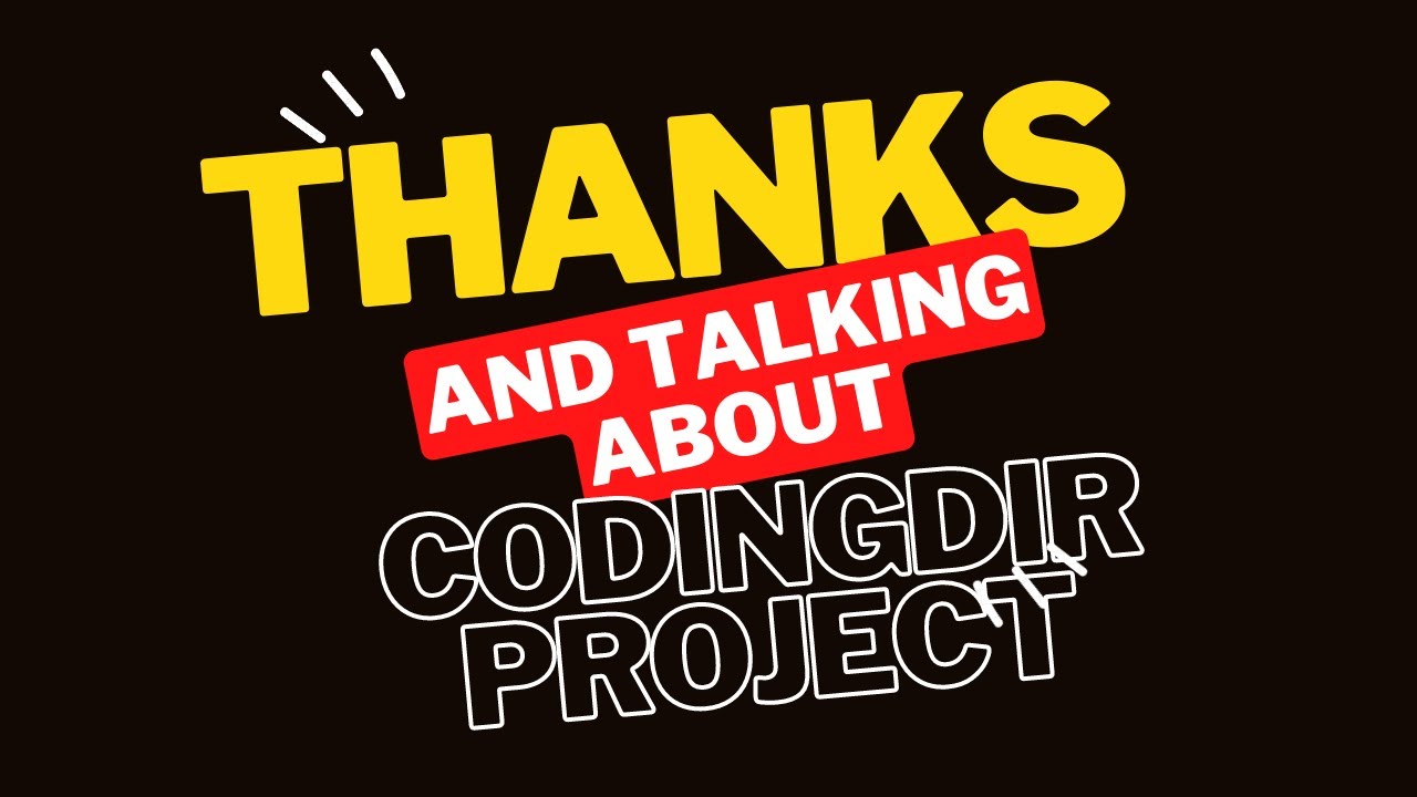 Thanks and talking about Codingdir