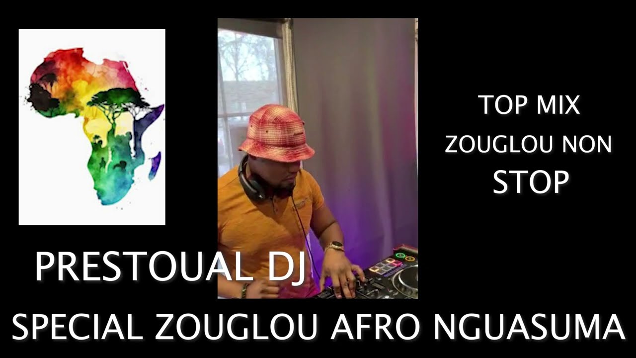 TOP SPECIAL MIX ZOUGLOU AFRO NGUASUMA NON STOP🔥/ Prestoual dj tel : +33601467065