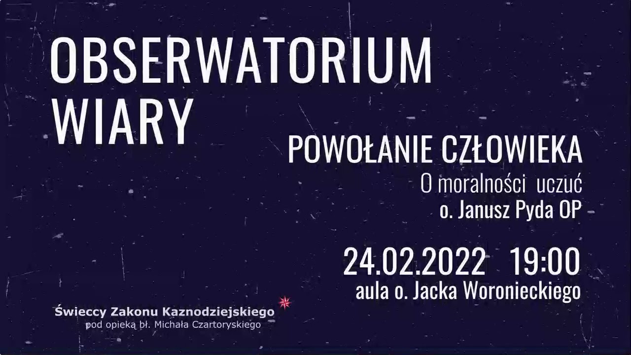 Powołanie człowieka [AUDIO] .:. O moralności uczuć .:. Janusz Pyda OP // Obserwatorium wiary S05E04