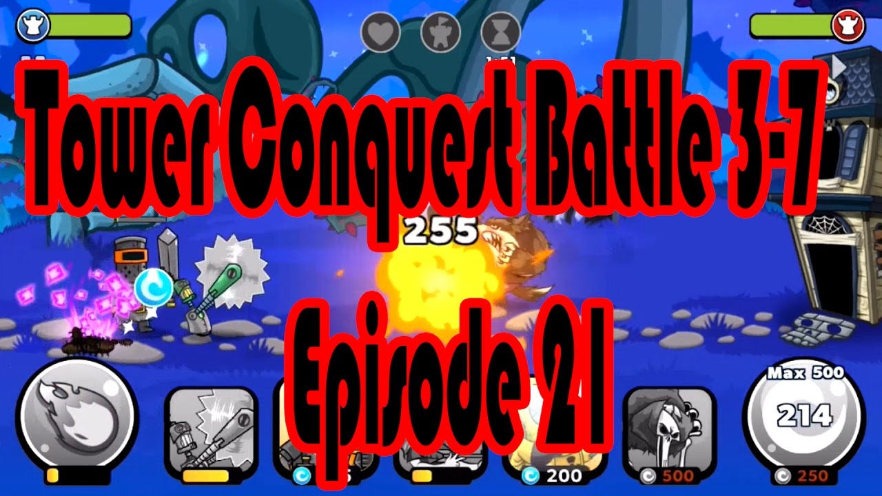 Tower Conquest Battle 3-7 Gameplay Episode 21