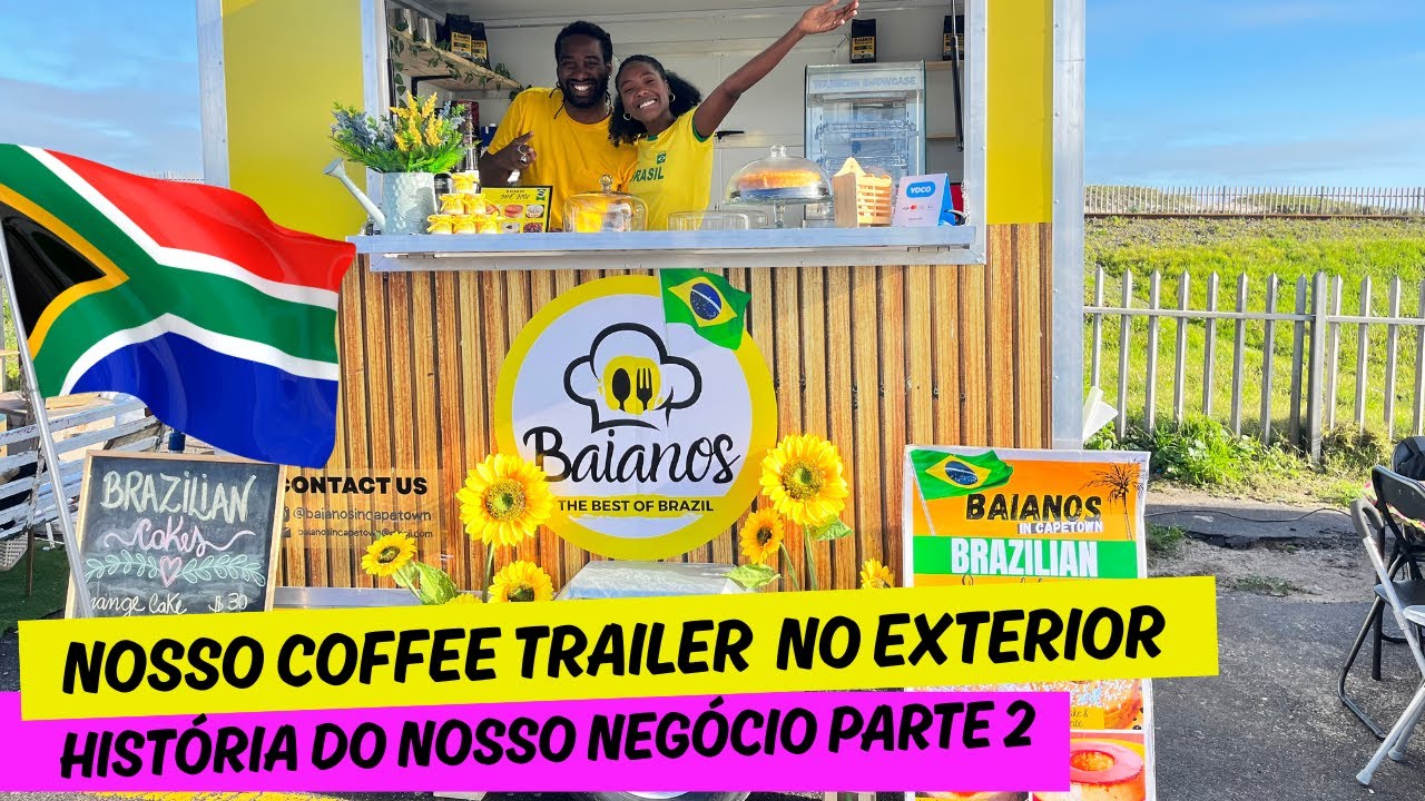 Quando decidimos abrir nosso Coffee trailer no exterior
