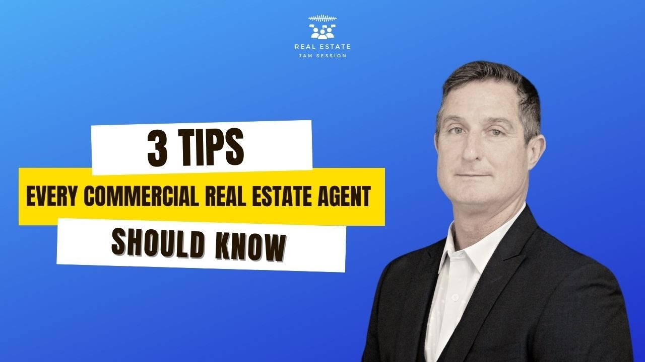 3 Tips Every Commercial Real Estate Agent Should Know