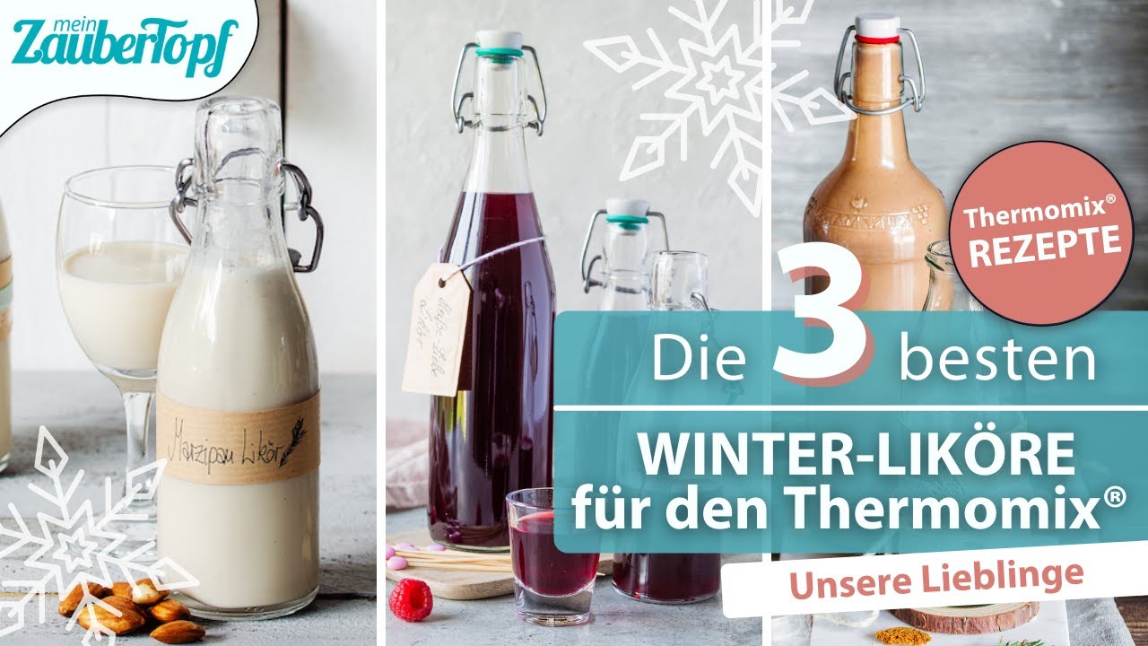 😍❤️😍 Die 3 BESTEN Winterliköre für den Thermomix® | Unsere Lieblinge