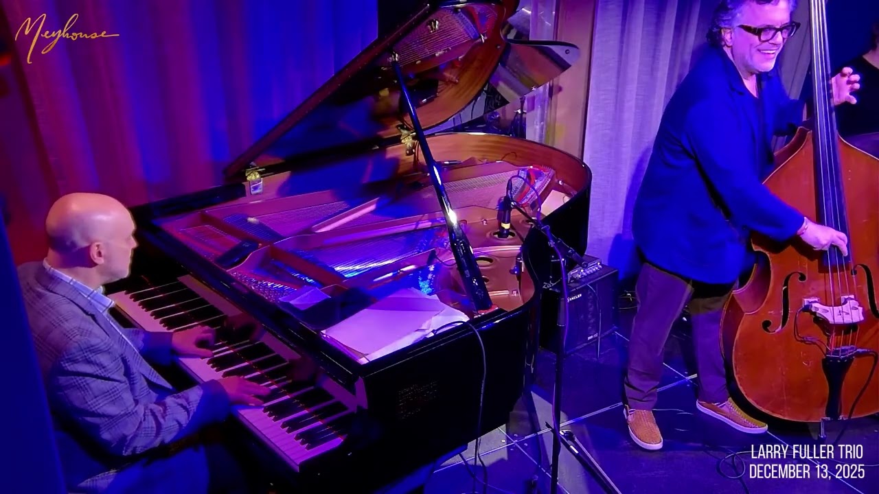 Live from Meyhouse Jazz:  Larry Fuller Trio