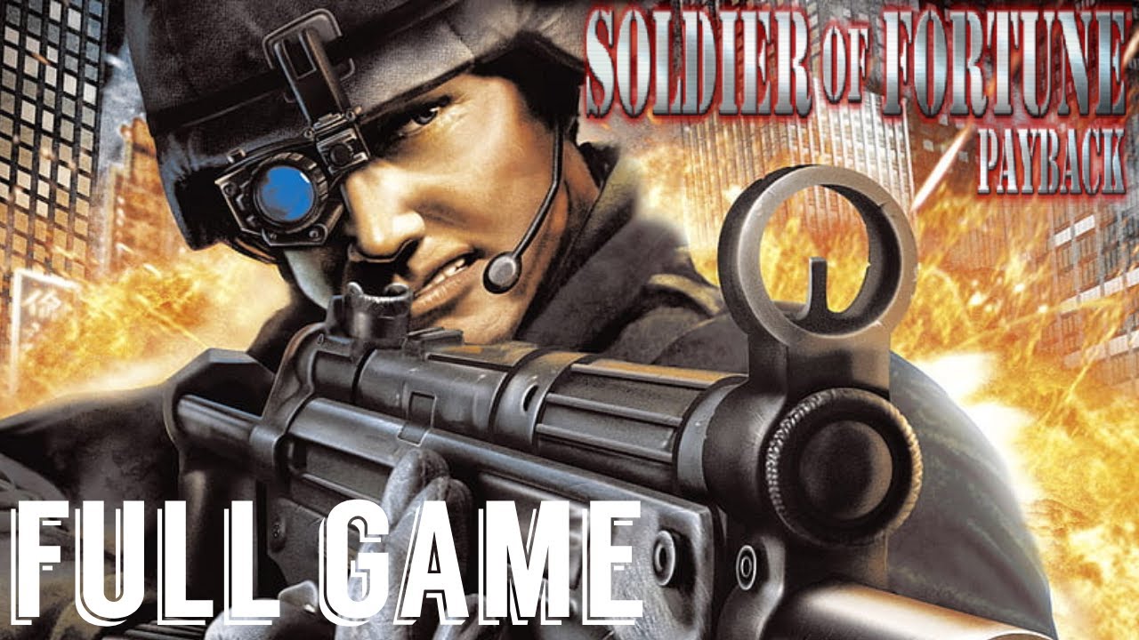 Soldier of Fortune:Payback | Full Game