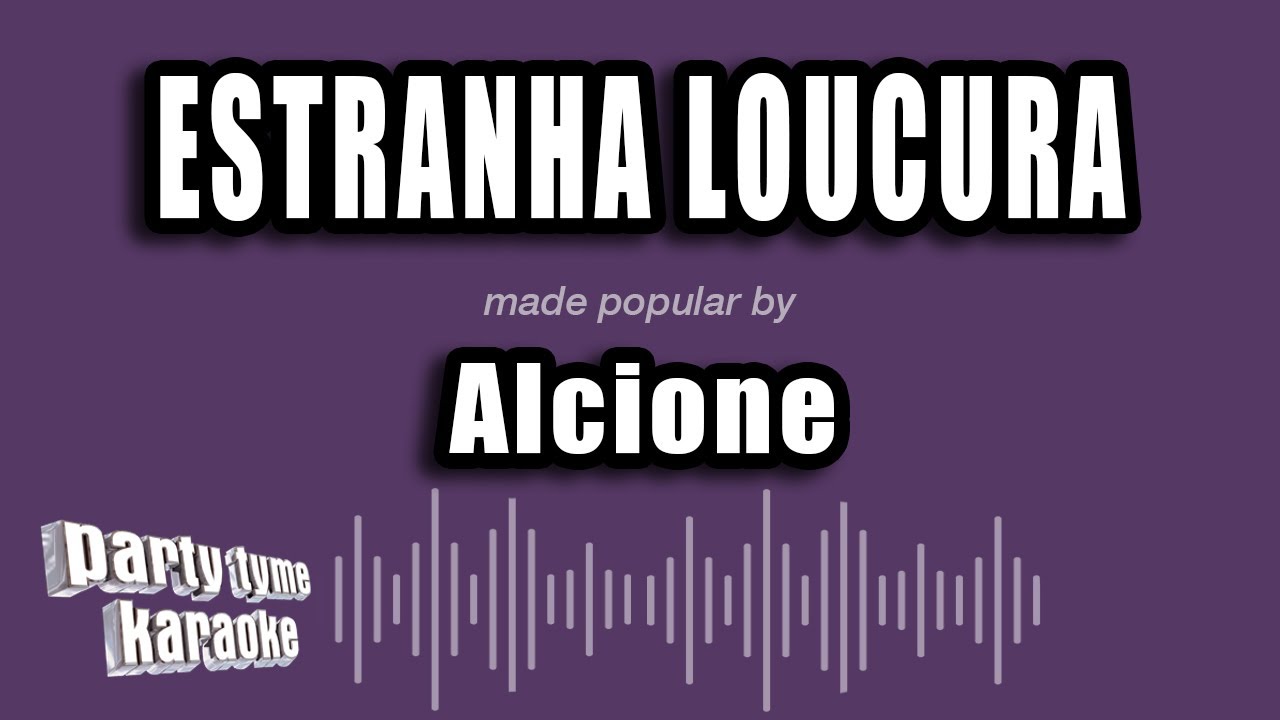 Alcione - Estranha Loucura (Versão Karaokê)