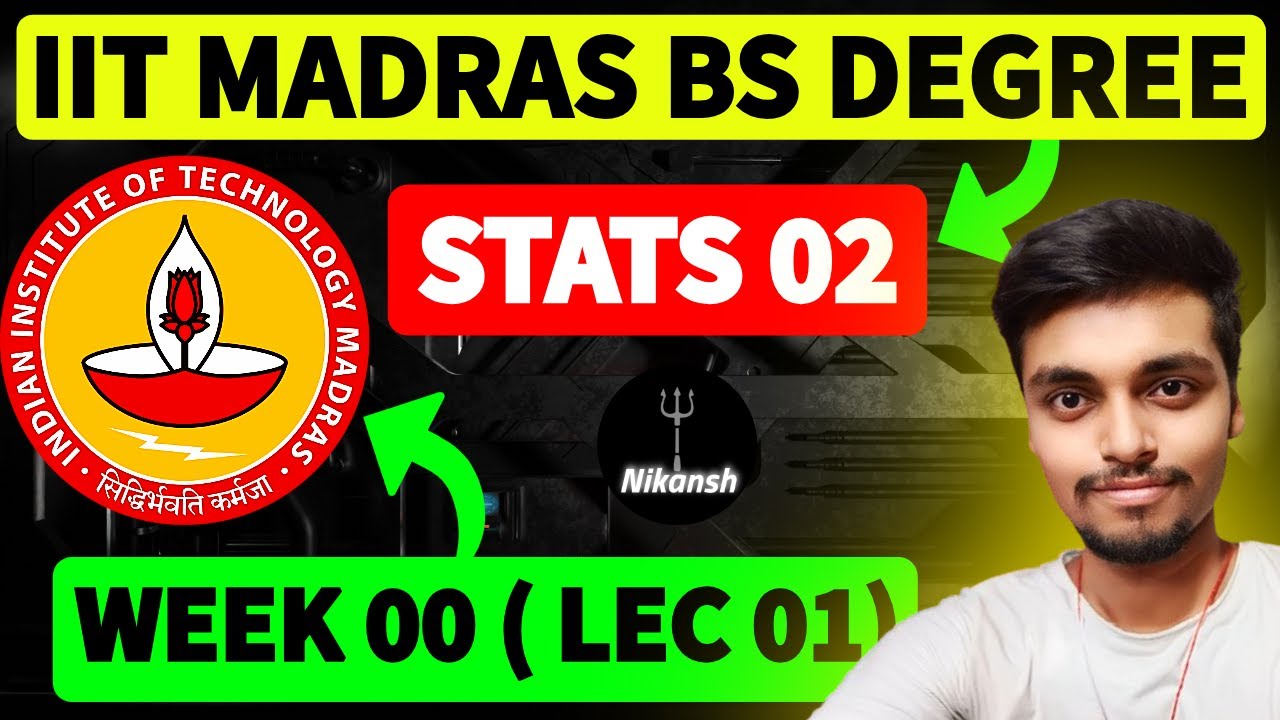 | WEEK 00 | IIT M BS Degree | STATISTICS 02 (FOUNDATION LEVEL) | LEC 01 | NIKANSH | 2025 |