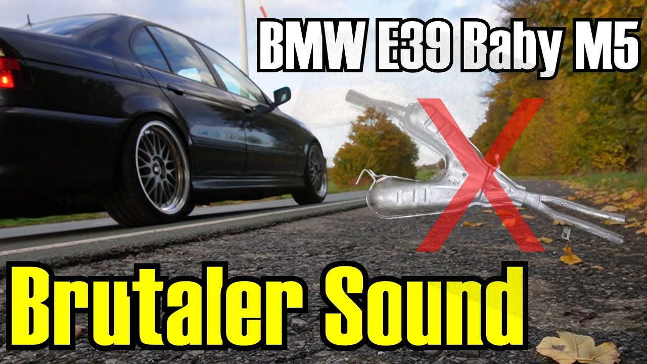 Mittellos Brutaler Sound beim BMW E39