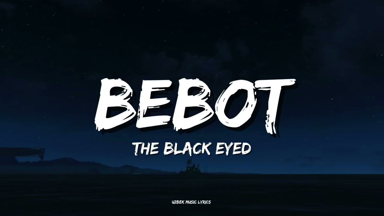The Black Eyed Peas &mdash; Bebot (lyrics)