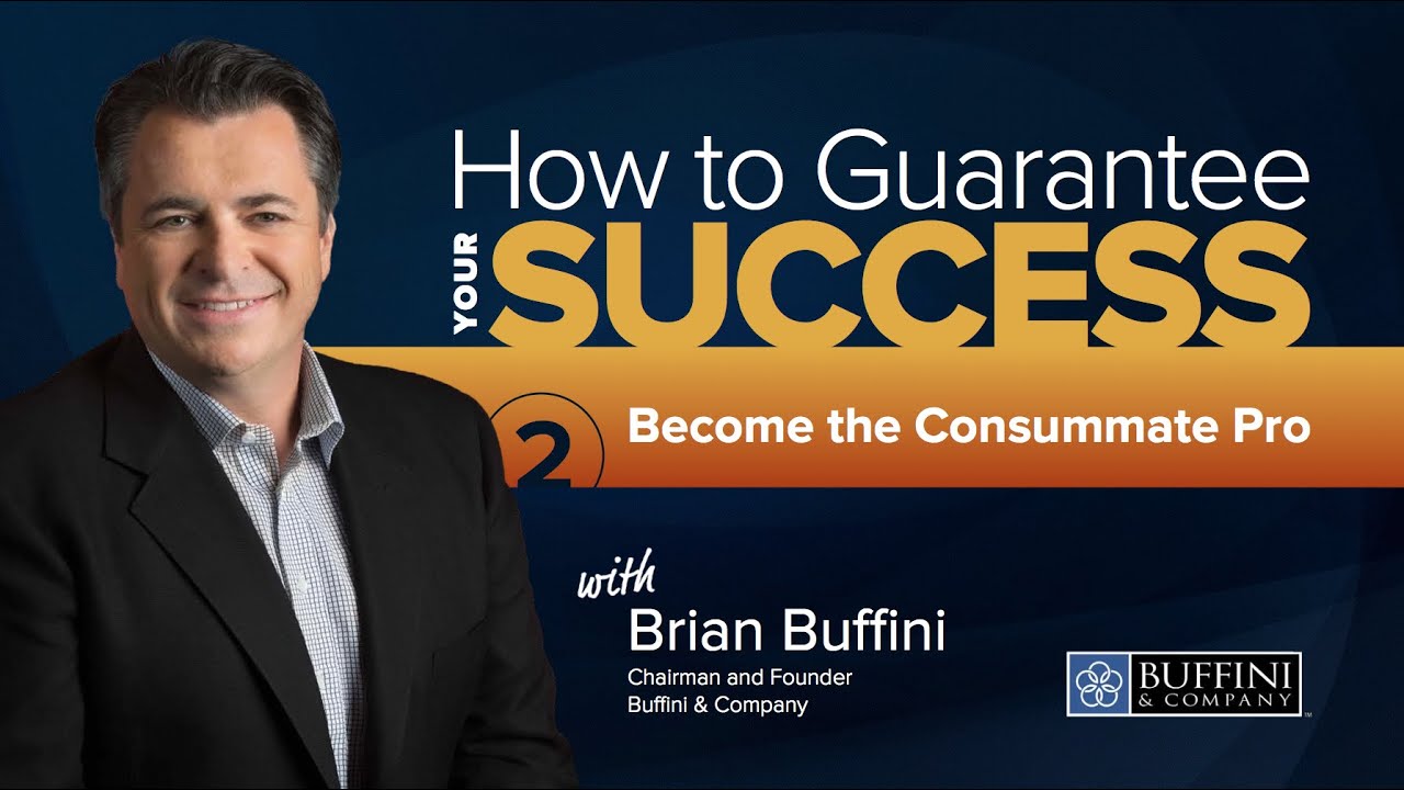 How to Guarantee your Success Pt. 2 - Become the Consummate Pro
