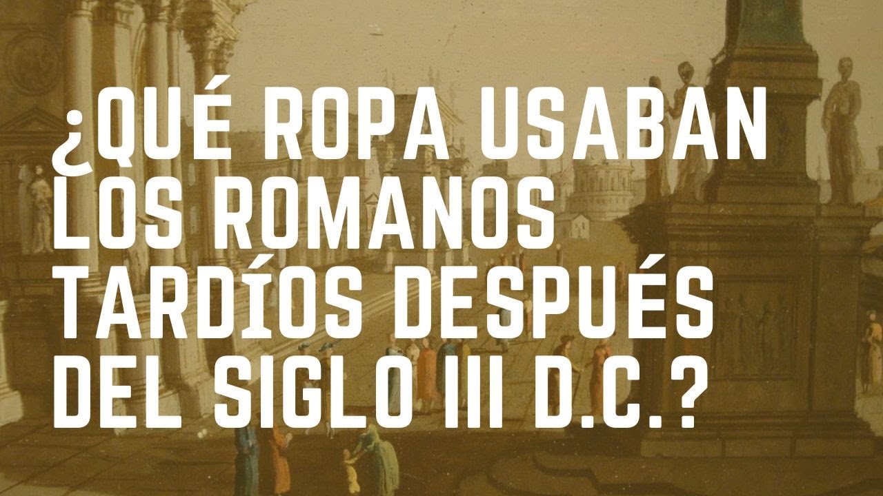 ¿Qué ropa usaban los romanos después del siglo III d.C.?