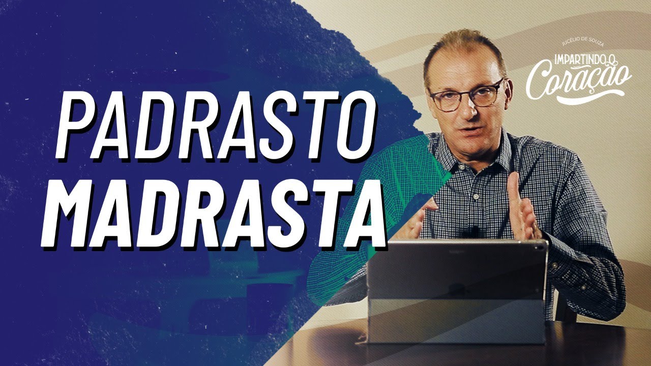 O PAPEL DO PADRASTRO E DA MADRASTRA | IMPARTINDO CORAÇÃO