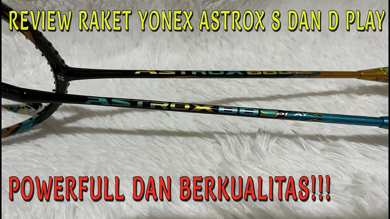 REVIEW RAKET YONEX ASTROX 88 S DAN D PLAY - BERKUALITAS HARGA COCOKKK [LIHAT SEBELUM MEMBELI]