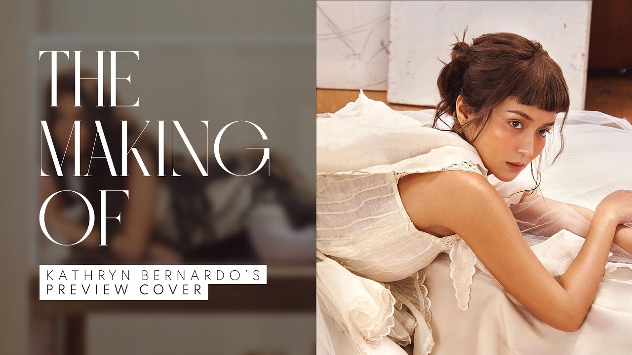The Making Of Kathryn Bernardo's Preview Cover Shoot | The Making Of | PREVIEW