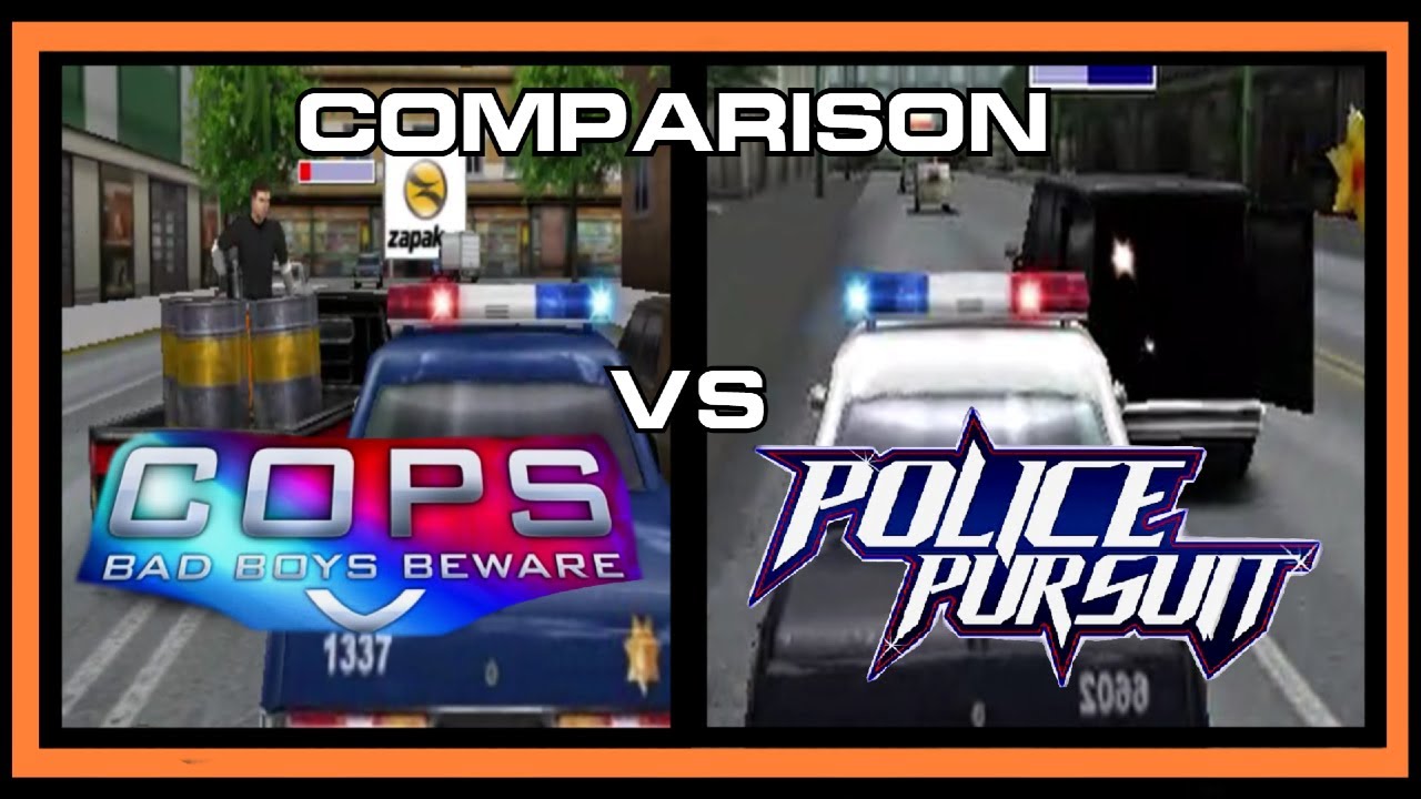 Cops Bad Boys Beware VS Police Pursuit | COMPARISON