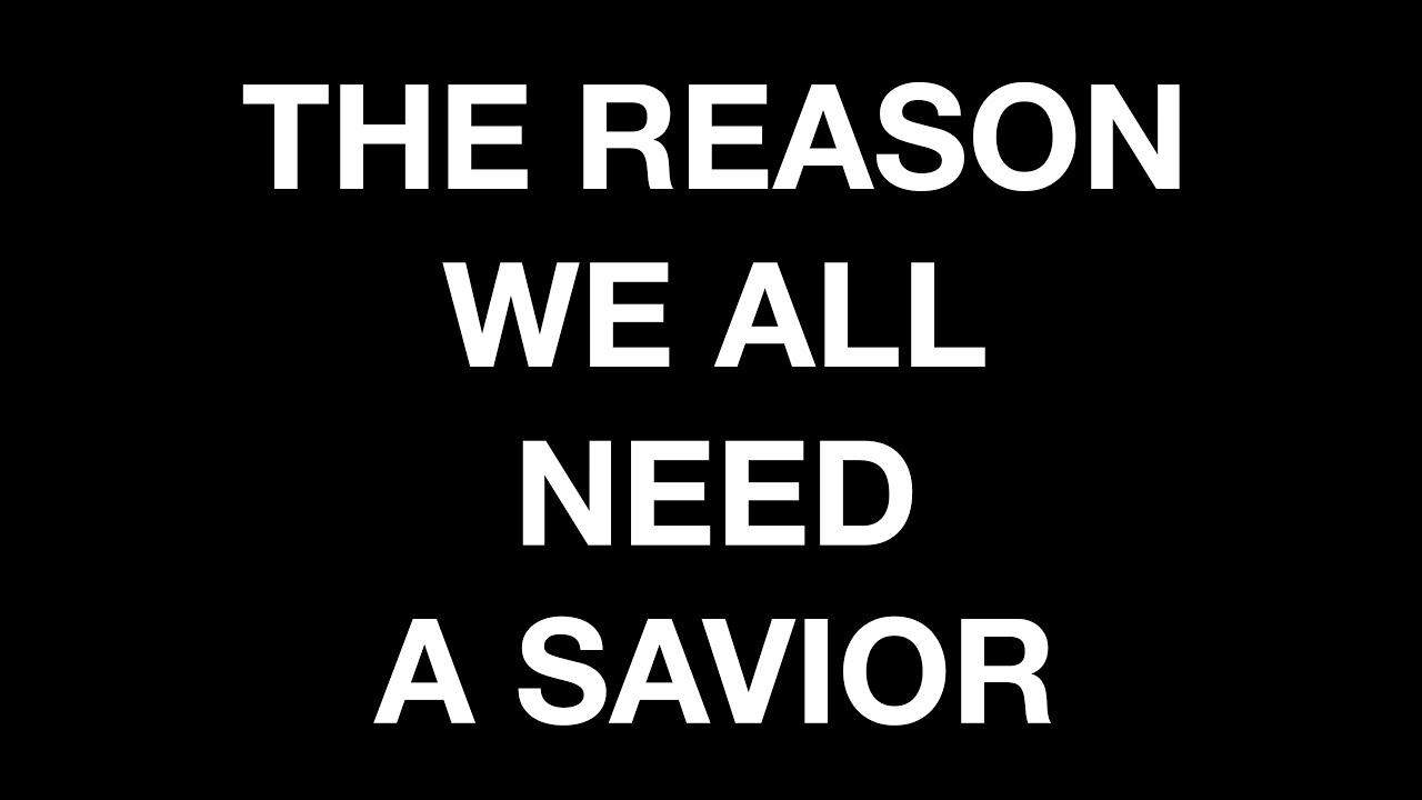 Why We Need a Savior