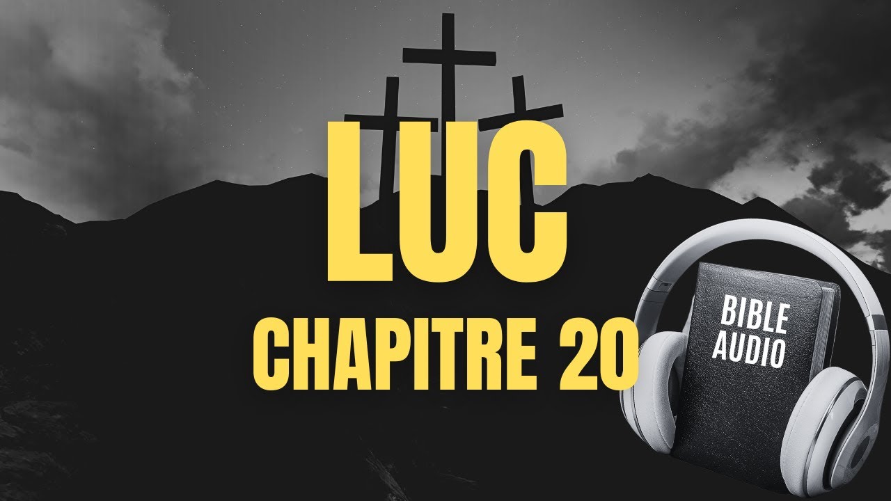 LUC 20 | LA BIBLE AUDIO avec textes
