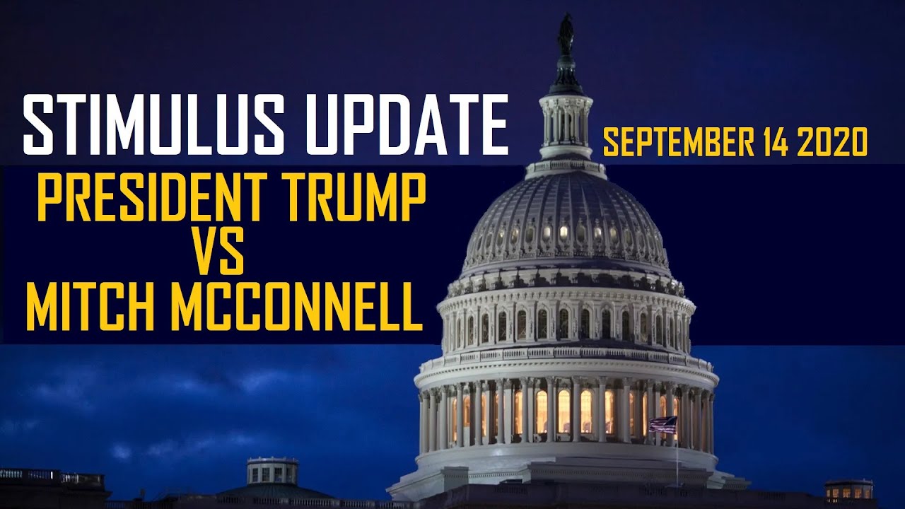 STIMULUS UPDATE Trump VS McConnell September 14 2020