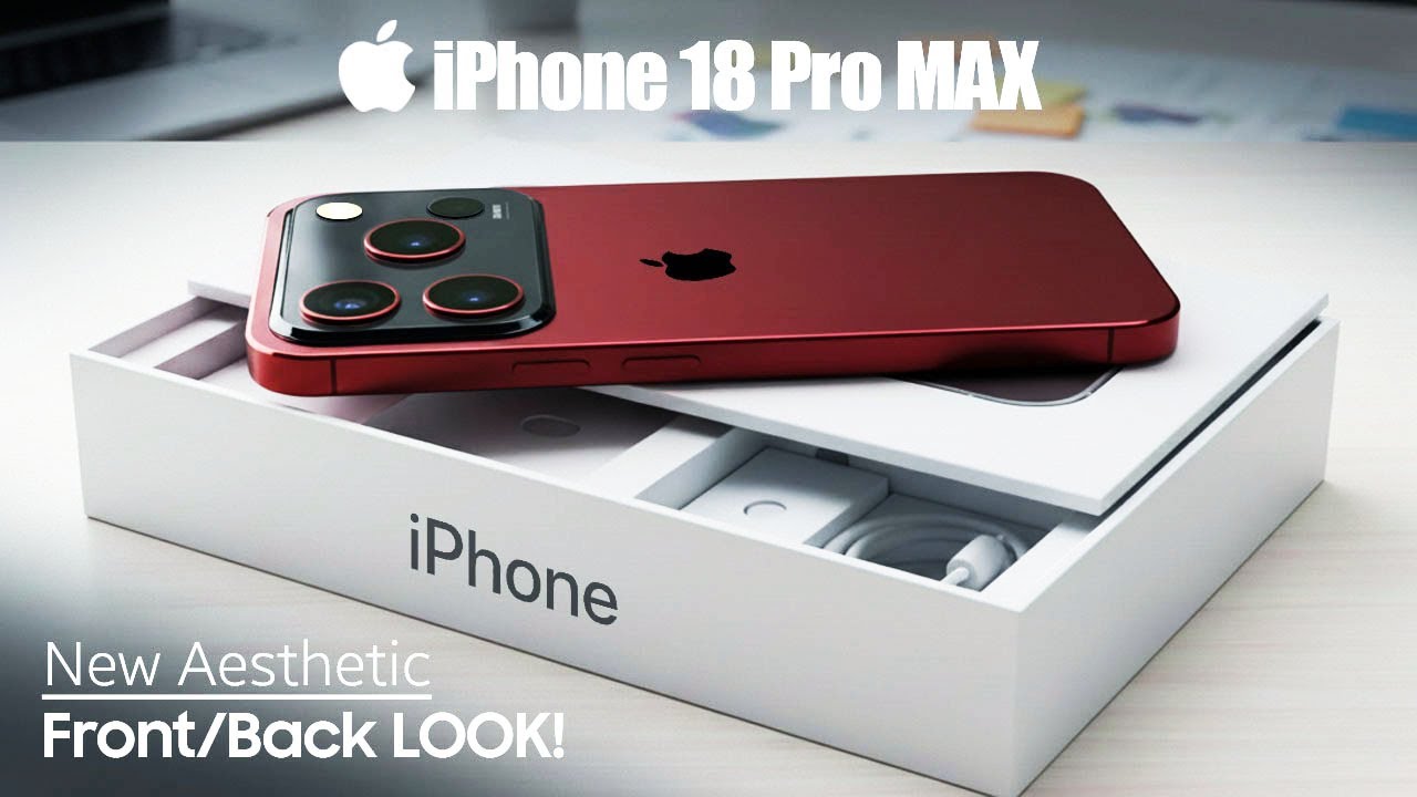 Apple iPhone 18 Pro MAX | New Aesthetic Design Changes Confirmed!