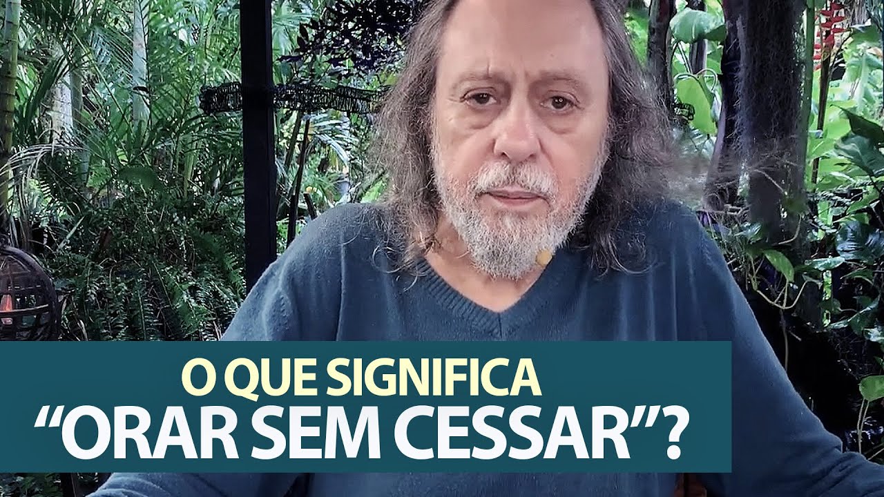 O que &eacute; ora&ccedil;&atilde;o? O que &eacute; orar sem cessar?