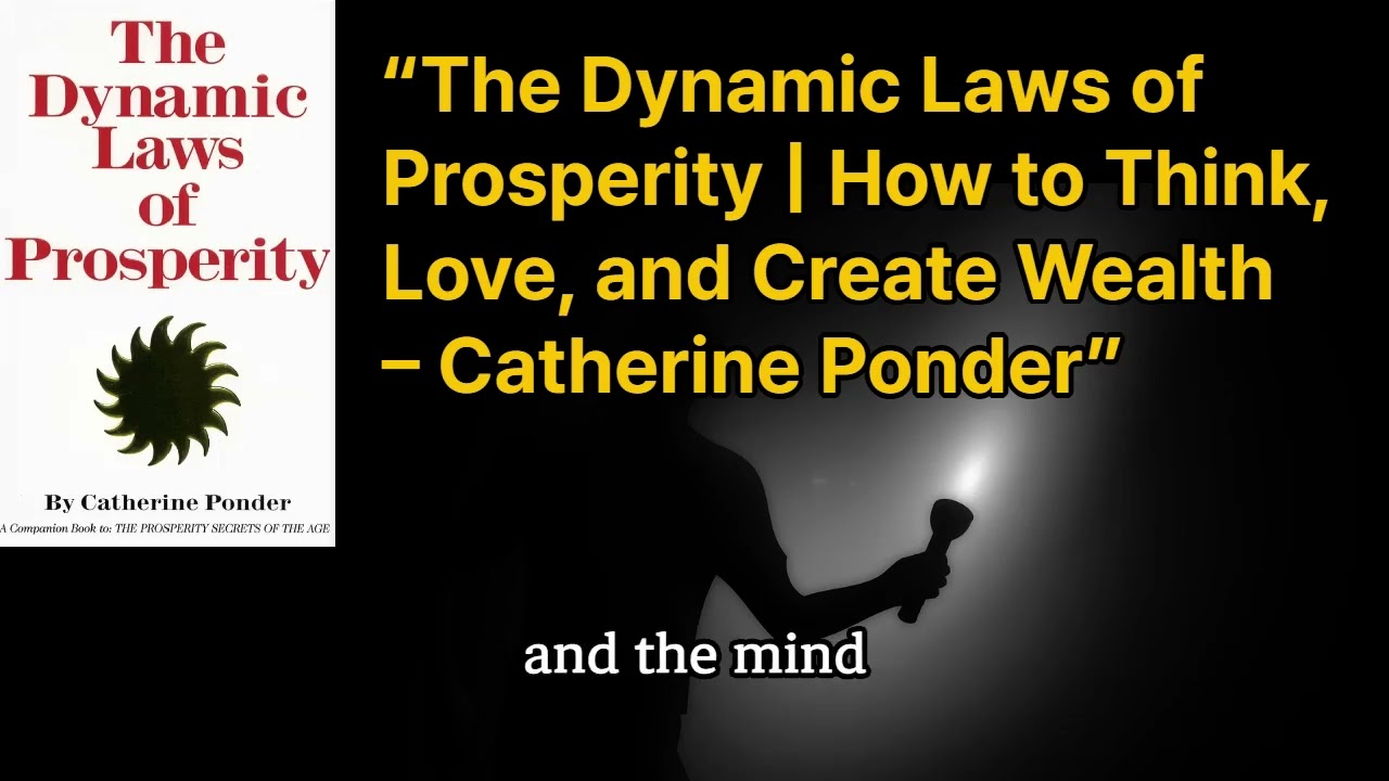 &ldquo;The Dynamic Laws of Prosperity | How to Think, Love, and Create Wealth &ndash; Catherine Ponder&rdquo;
