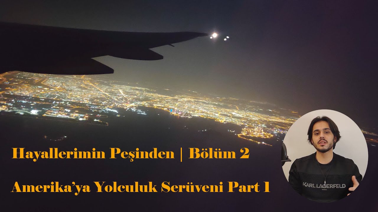 Hayallerimin Peşinden | Bölüm 2: Amerika'ya Yolculuk Serüveni