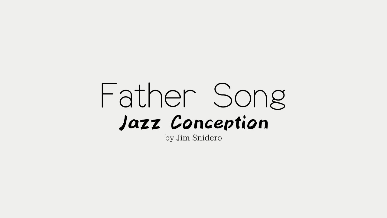 Father Song - from Jazz Conception by Jim Snidero